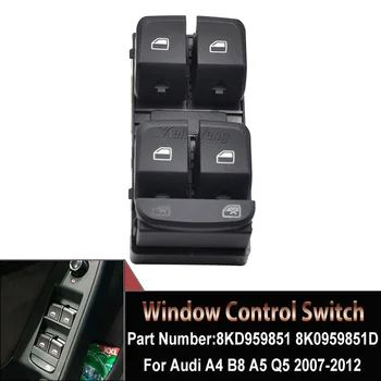 AUDİ için A4 B8 Allroad Q5 2009-2012 Sürücü Ana Pencere Kontrol Anahtarı Regülatörü Düğmesi 8KD 959 851 8K0959851D Araba Aksesuarı